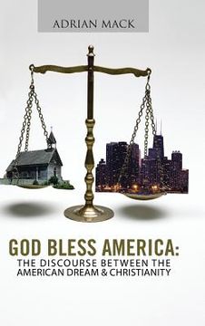 portada God Bless America: The Discourse Between the American Dream & Christianity (en Inglés)