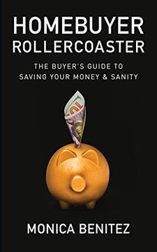 portada Homebuyer Rollercoaster: The Buyer's Guide to Saving Your Money & Sanity (en Inglés)