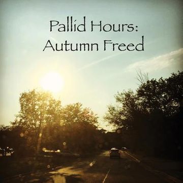 portada Pallid Hours: Autumn Freed (en Inglés)