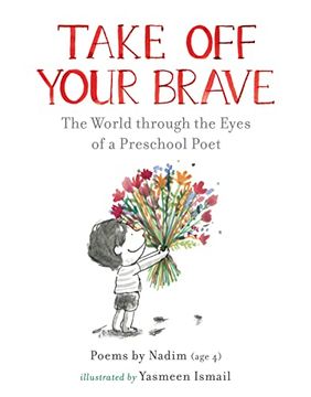 portada Take off Your Brave: The World Through the Eyes of a Preschool Poet (en Inglés)