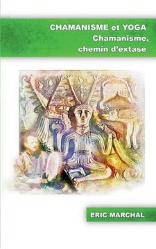 portada Chamanisme et Yoga: Chamanisme, chemin d'extase (en Francés)