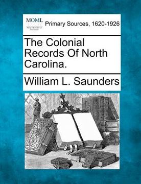 portada the colonial records of north carolina. (in English)