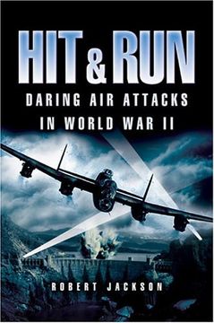 portada Hit and Run: Daring air Attacks in World war ii (en Inglés)