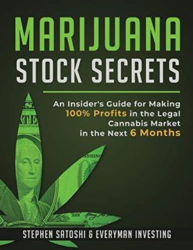 portada Marijuana Stock Secrets: An Insider's Guide for Making 100% Profits in the Legal Cannabis Market in the Next 6 Months (en Inglés)