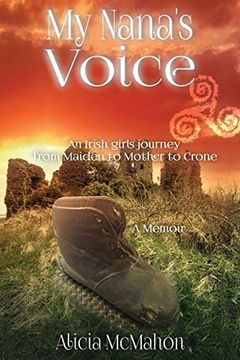 portada My Nana's Voice: An Irish Girls' Journey From Maiden to Mother to Crone (Volume) (in English)