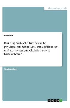 portada Das diagnostische Interview bei psychischen Störungen. Durchführungs- und Auswertungsrichtlinien sowie Gütekriterien (in German)