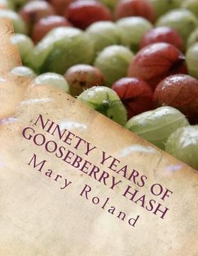 portada ninety years of gooseberry hash (en Inglés)