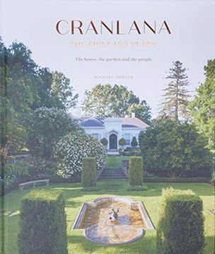 portada Cranlana: The First 100 Years: The House, the Garden, the People (en Inglés)