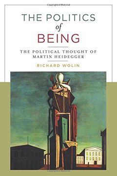portada The Politics of Being: The Political Thought of Martin Heidegger (en Inglés)