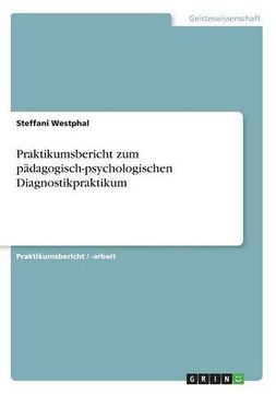 portada Praktikumsbericht Zum Padagogisch-Psychologischen Diagnostikpraktikum (German Edition)