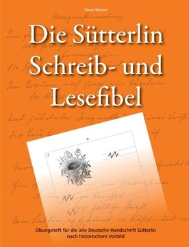 portada Die Sütterlin Schreib- und Lesefibel - Übungsheft für die alte Deutsche Handschrift nach historischem Vorbild (in German)