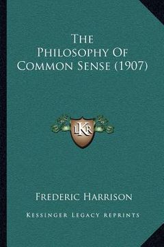 portada the philosophy of common sense (1907) (en Inglés)
