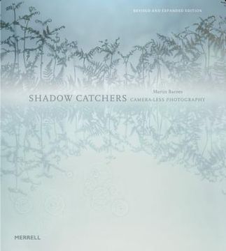 portada Shadow Catchers: Camera-Less Photography (in English)