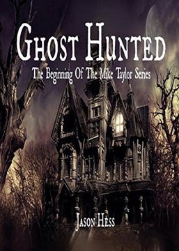 portada Ghost Hunted: The Beginning of The Mike Taylor Series