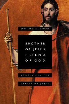 portada brother of jesus, friend of god: studies in the letter of james (en Inglés)