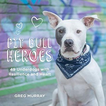 portada Pit Bull Heroes: 49 Underdogs With Resilience and Heart (en Inglés)
