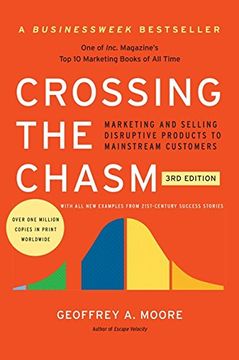 portada Crossing the Chasm, 3rd Edition: Marketing and Selling Disruptive Products to Mainstream Customers (Collins Business Essentials) (in English)