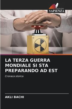 portada La Terza Guerra Mondiale Si Sta Preparando AD Est (in Italian)