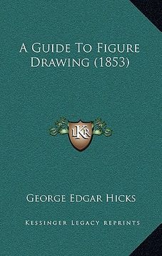 portada a guide to figure drawing (1853) (en Inglés)