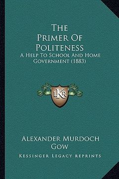 portada the primer of politeness: a help to school and home government (1883)