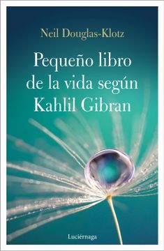 portada El Pequeño Libro de la Vida Según Kahlil Gibran (Libros de Cabecera) (in Spanish)