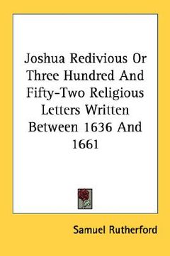 portada joshua redivious or three hundred and fifty-two religious letters written between 1636 and 1661 (en Inglés)