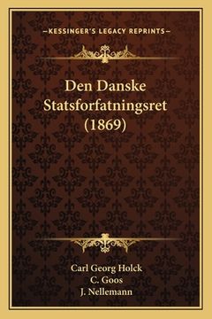 portada Den Danske Statsforfatningsret (1869) (en Danés)