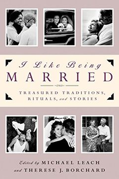 portada I Like Being Married: Treasured Traditions, Rituals and Stories (en Inglés)