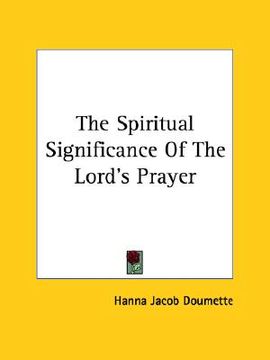 portada the spiritual significance of the lord's prayer (en Inglés)