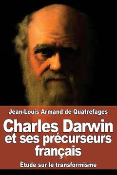 portada Charles Darwin et ses précurseurs français: Étude sur le transformisme (en Francés)