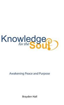 portada Knowledge for the Soul: Awakening Peace and Purpose (en Inglés)
