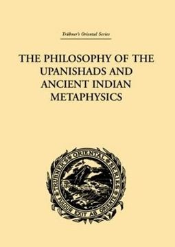 portada The Philosophy of the Upanishads and Ancient Indian Metaphysics (Trubner's Oriental Series) (en Inglés)