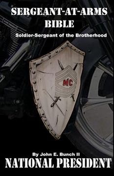 portada Sergeant-At-Arms Bible: Soldier-Sergeant of the Brotherhood: 4 (Motorcycle Clubs Bible - how to run Your mc) 