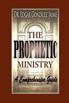portada the prophetic ministry: a comprehensive guide (en Inglés)
