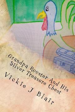 portada Grandpa Rooster And His Silver Treasure Chest (en Inglés)