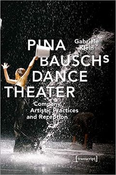 portada Pina Bausch's Dance Theater: Company, Artistic Practices, and Reception (Critical Dance Studies) (en Inglés)