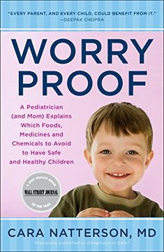portada Worry Proof: A Pediatrician (And Mom) Explains Which Foods, Medicines, and Chemicals to Avoid to Have Safe and Healthy Children (en Inglés)
