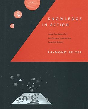 portada Knowledge in Action: Logical Foundations for Specifying and Implementing Dynamical Systems (The mit Press) 