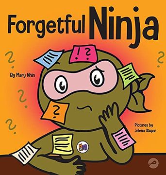 portada Forgetful Ninja: A Children'S Book About Improving Memory Skills (44) (Ninja Life Hacks) (in English)