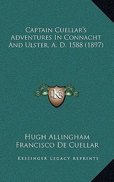 portada captain cuellar's adventures in connacht and ulster, a. d. 1588 (1897) (en Inglés)