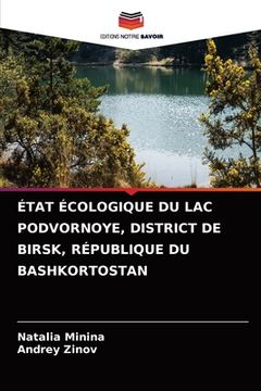 portada État Écologique Du Lac Podvornoye, District de Birsk, République Du Bashkortostan (in French)