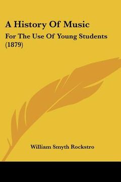 portada a history of music: for the use of young students (1879) (en Inglés)
