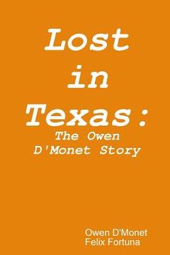 portada Lost In Texas: The Owen D'Monet Story (en Inglés)