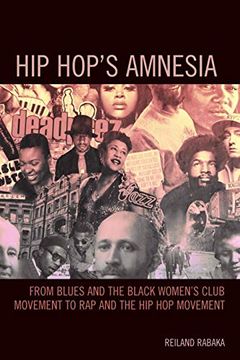 portada Hip Hop's Amnesia: From Blues and the Black Women's Club Movement to rap and the hip hop Movement (in English)