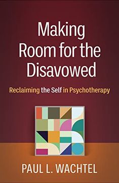 portada Making Room for the Disavowed: Reclaiming the Self in Psychotherapy