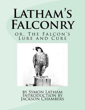 portada Latham's Falconry: or, The Falcon's Lure and Cure (en Inglés)