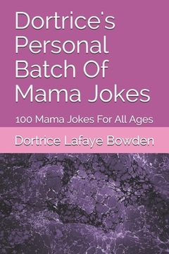portada Dortrice's Personal Batch Of Mama Jokes: 100 Mama Jokes For All Ages (en Inglés)