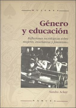 portada Genero y Educacion: Reflexiones Sociologicas Sobre Mujeres, Enseñ Anza y Feminismo