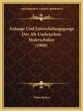 portada Anfange Und Entwickelungsgange Der Alt-Umbrischen Malerschulen (1908) (en Alemán)