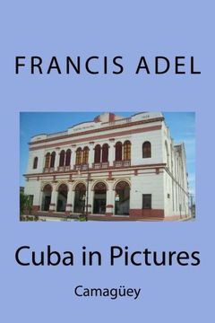 portada Cuba in Pictures: Camagüey (Volume 3)